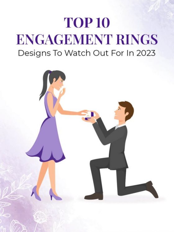 Top 10 Engagement Ring Designs to Watch Out For in 2023