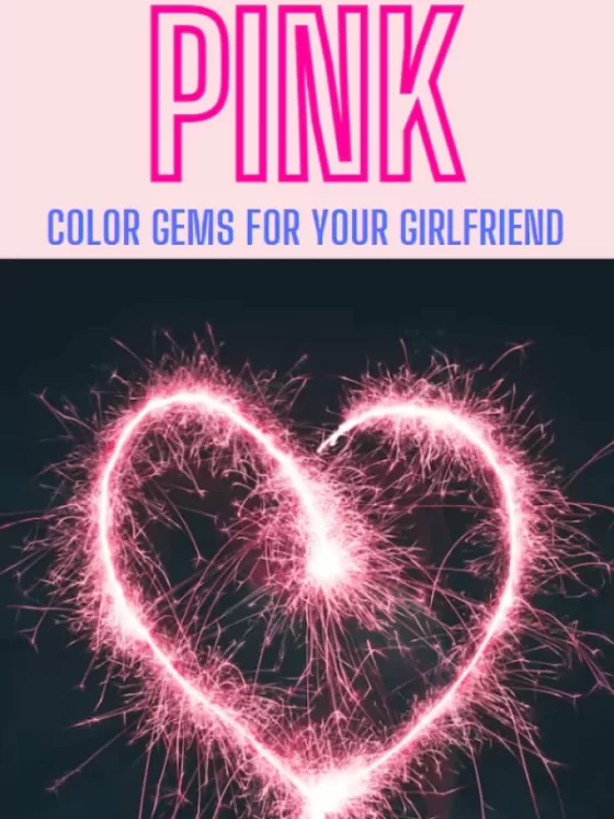 Pink Color Gemstones For Your Girlfriend