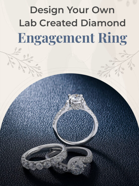 Design Your Own Lab-Diamond Engagement Ring